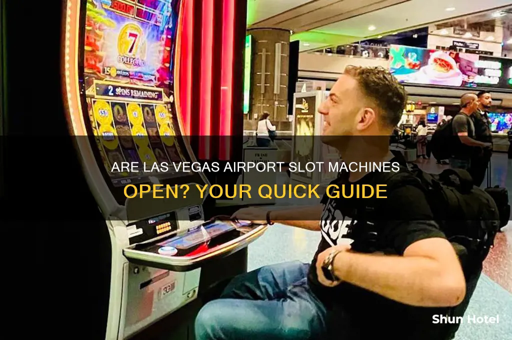 are the slot machines open in las vegas airport