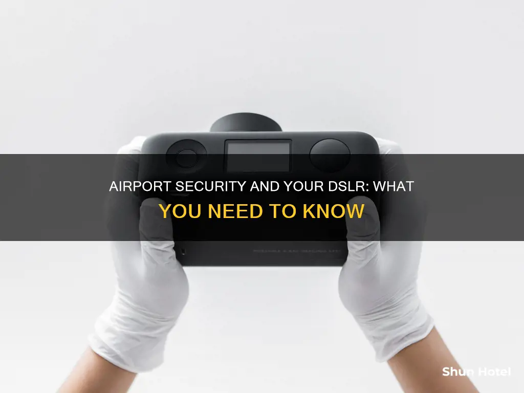 can a dslr go through airport security