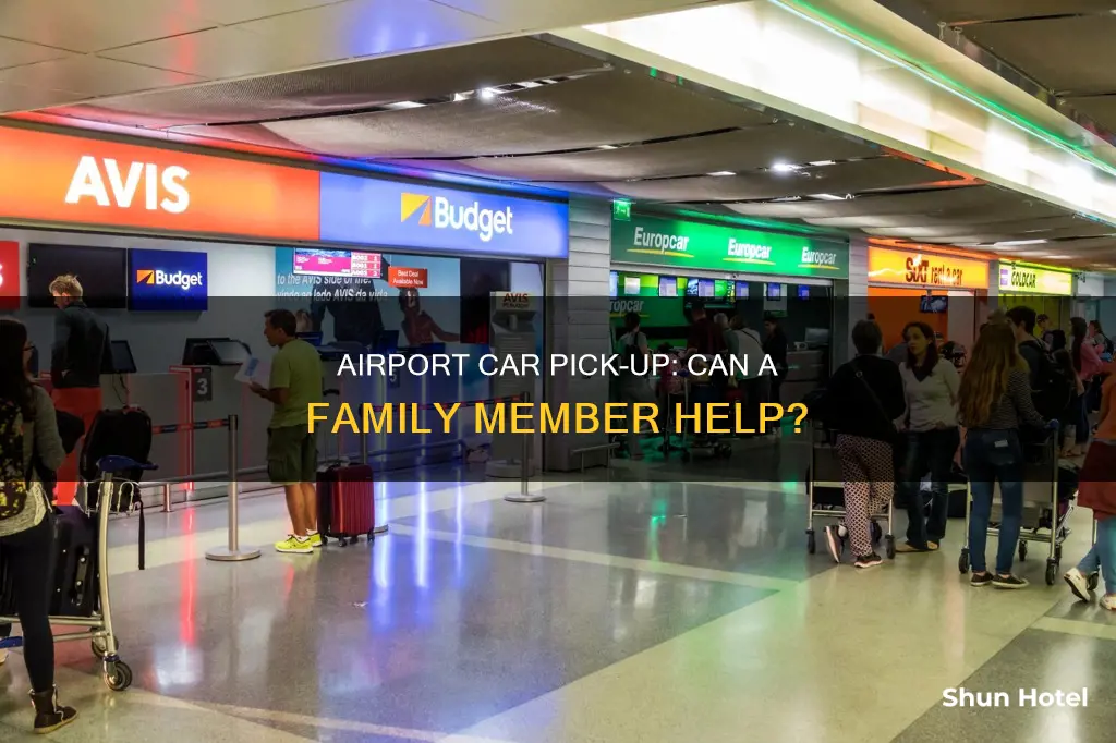 can a family member pick.up.car at airport