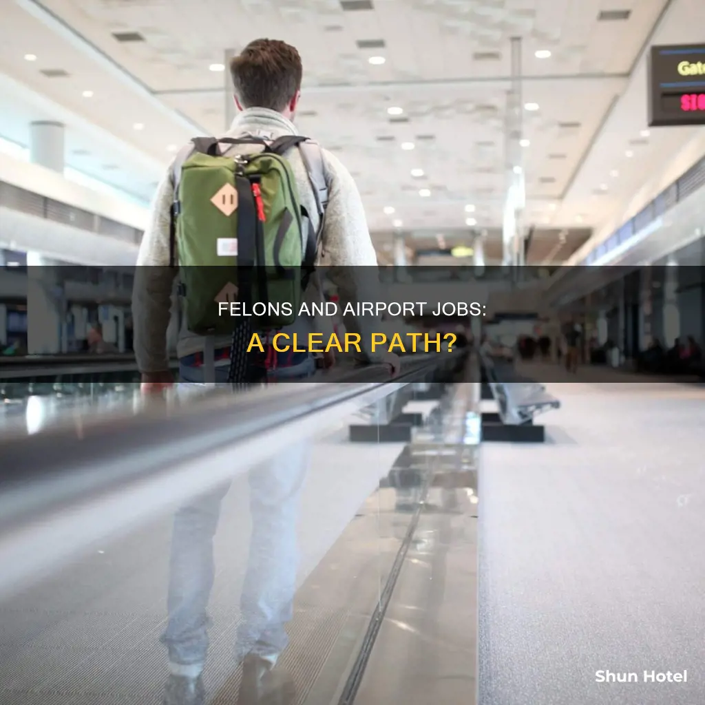 can a felon get clear airport