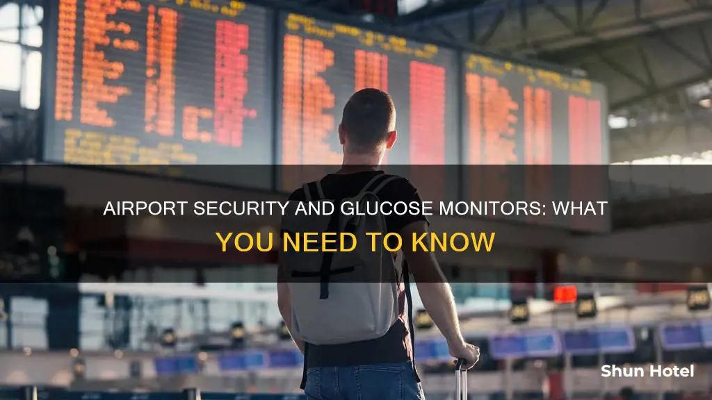 can a glucose monitor go through airport security