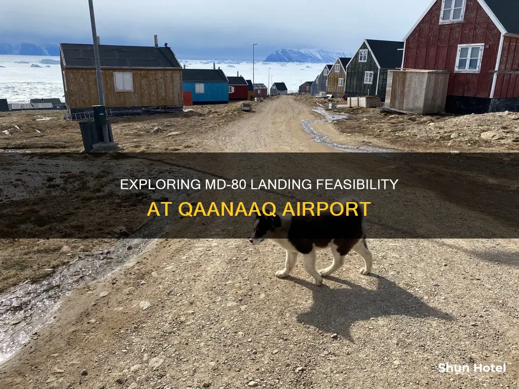 can a md80 land at qaanaaq airport