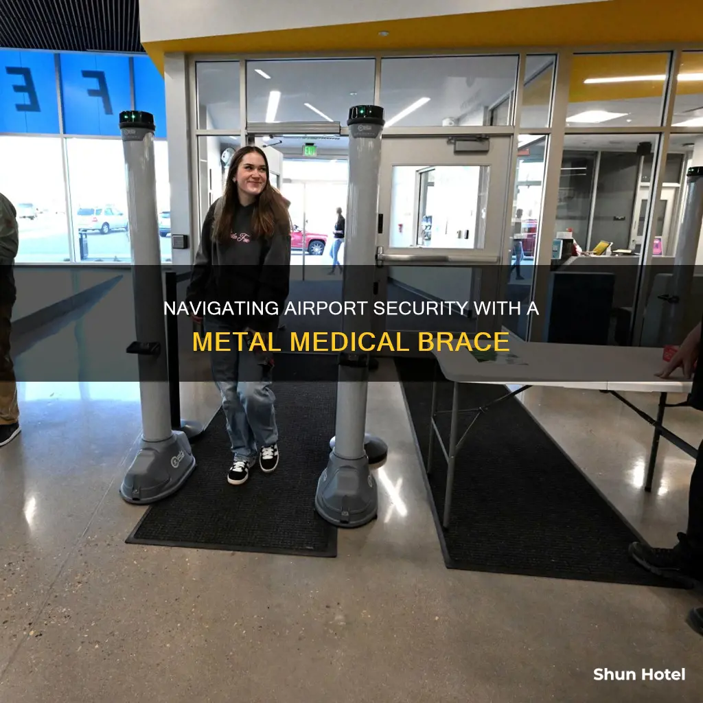 can a metal medical brace go through airport security