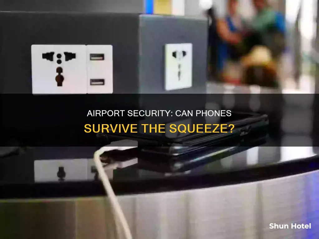 can a phone be crushed in the security at airport