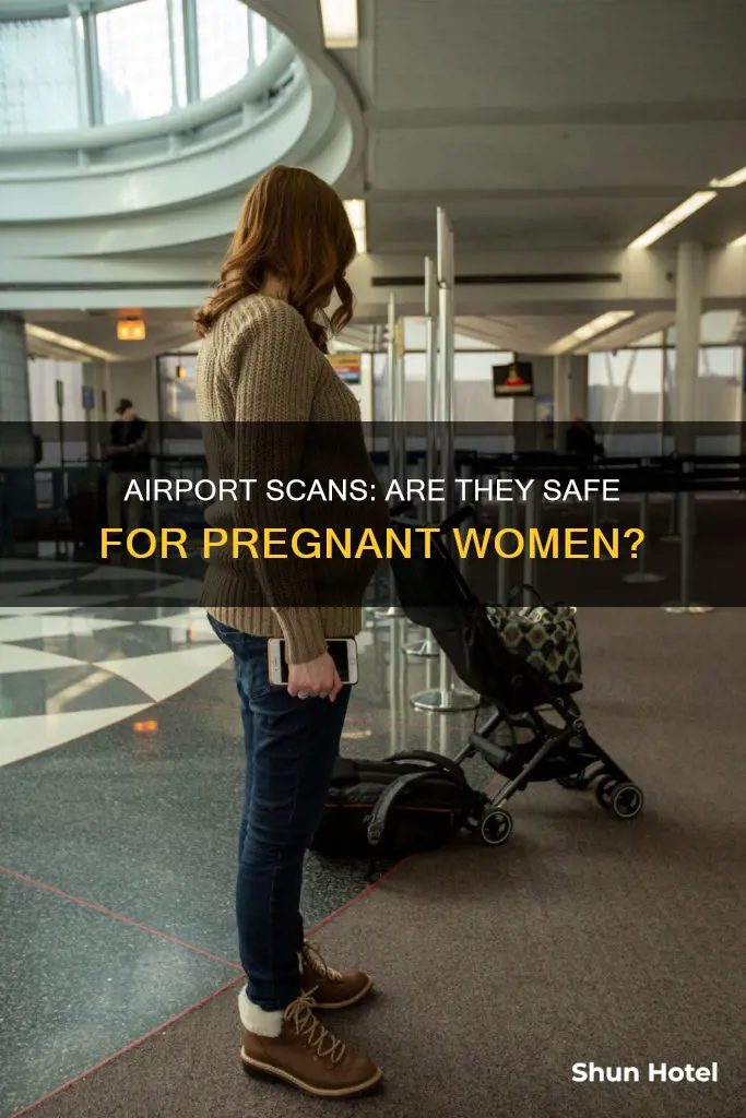 can a pregnant person get scanned at airport