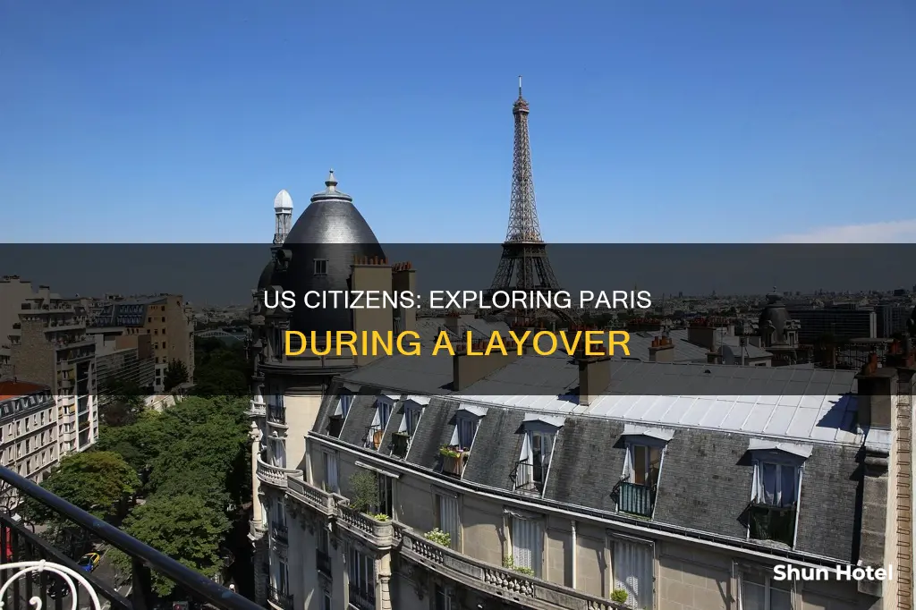 can a us citizen leave paris airport during layover