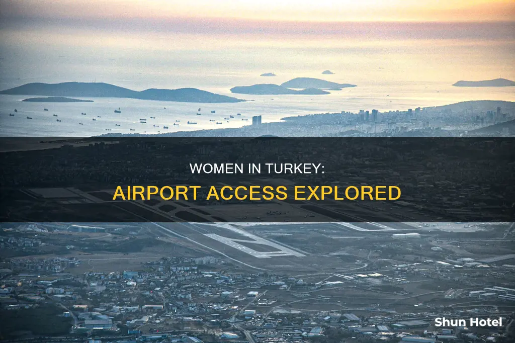 can a women be in turkey airport