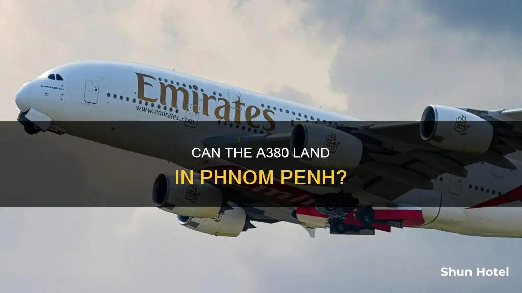 can a380 land in phnom penh international airport