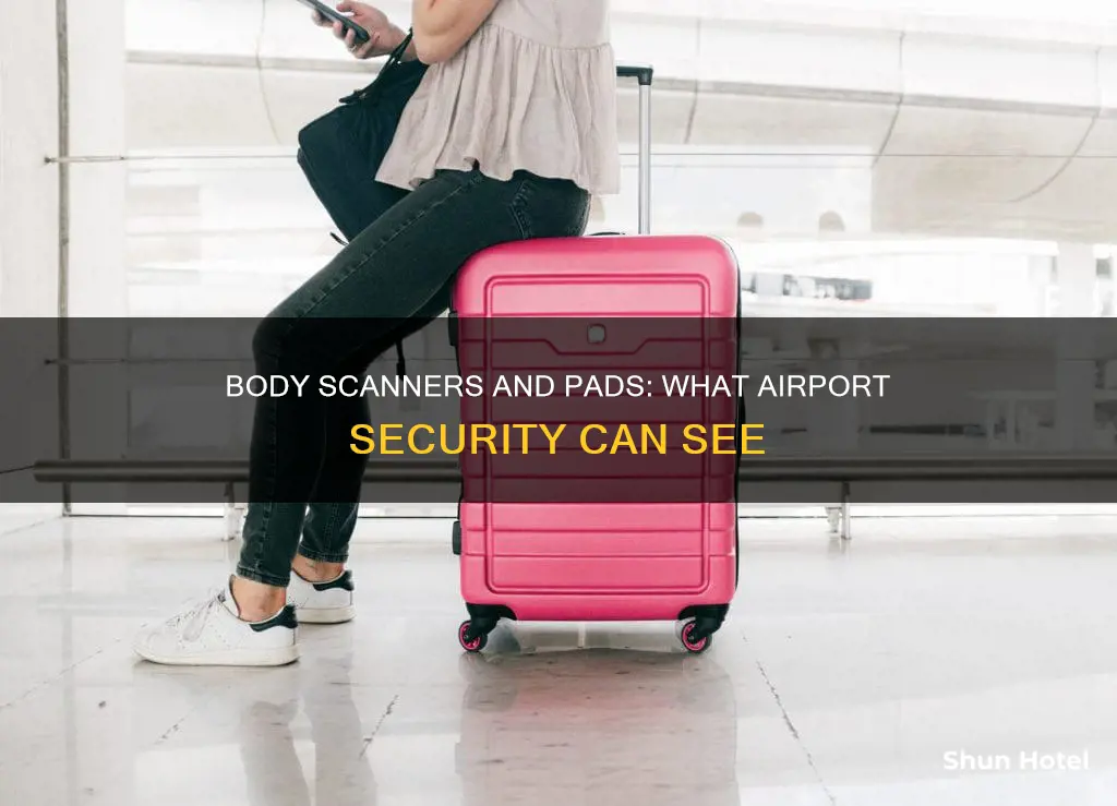 can airport body scanners see pads