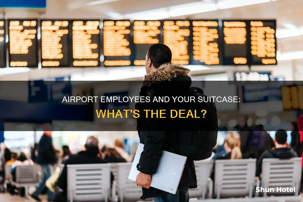 can airport employees open suitcases