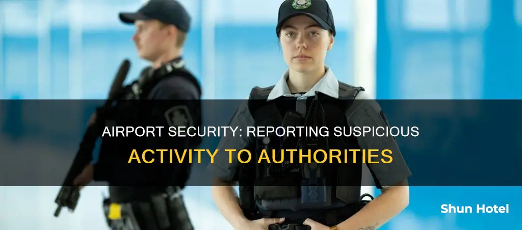 can airport report to the authorities about suspicious activity