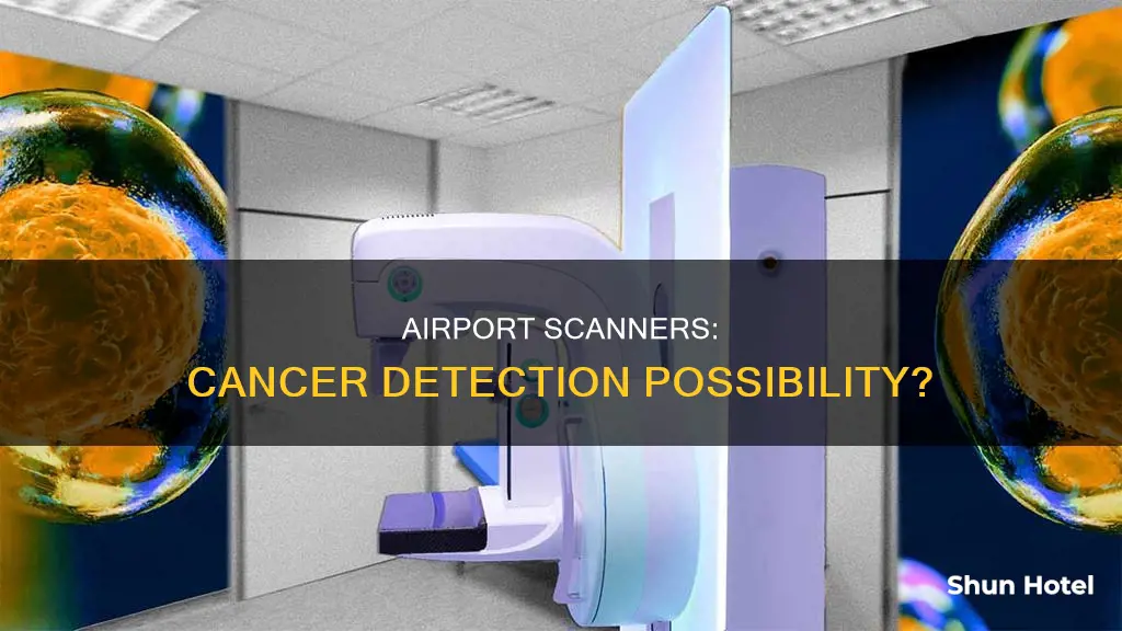 can airport scanner detect cancer