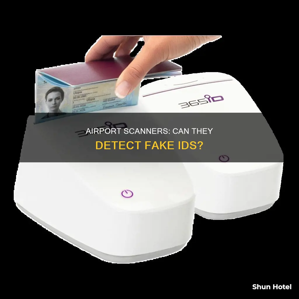 can airport scanners see fake ids