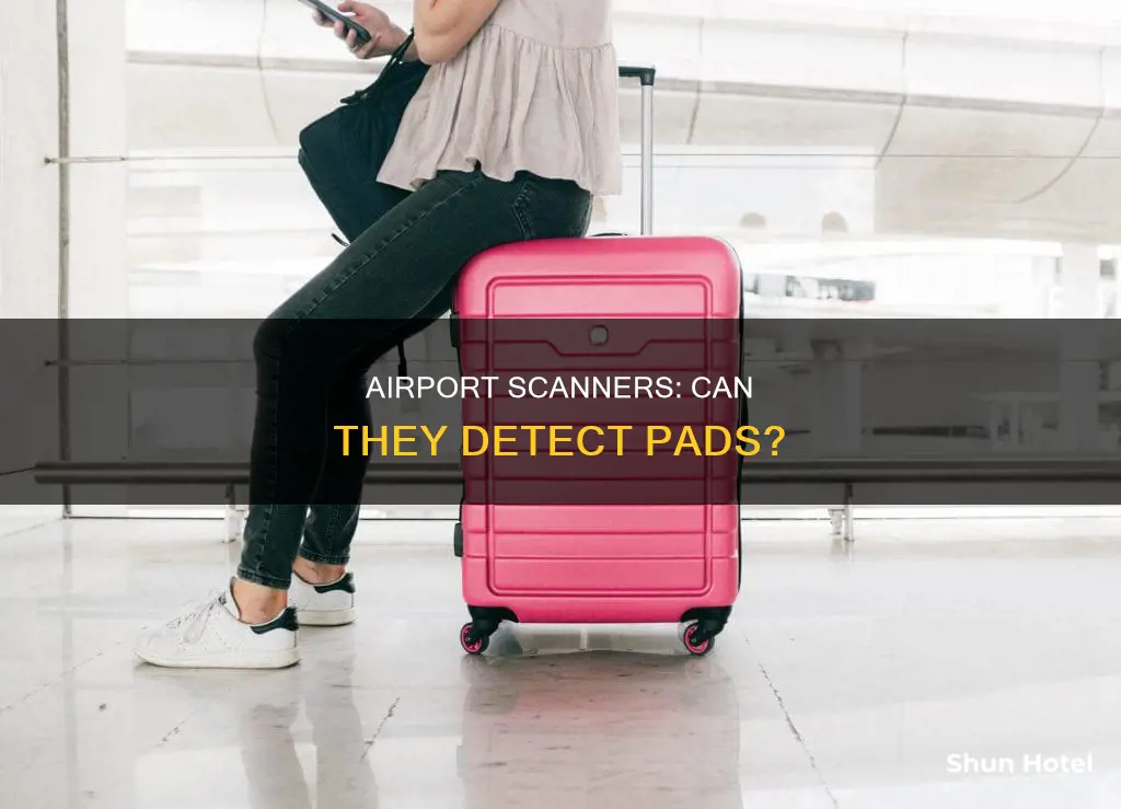 can airport scanners see pads