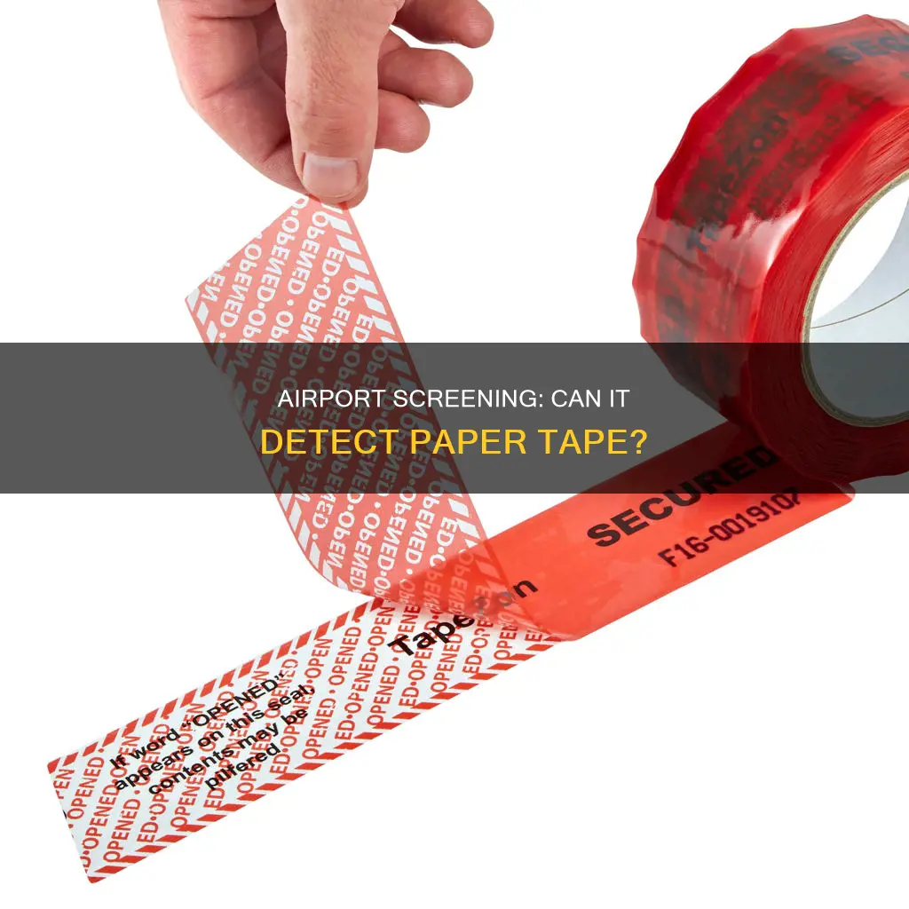 can airport screening detect paper tape on my body