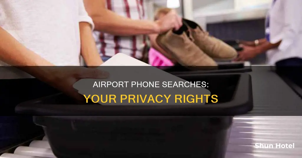 can airport search your phone