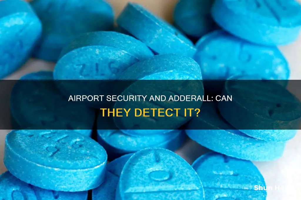 can airport security detect adderall