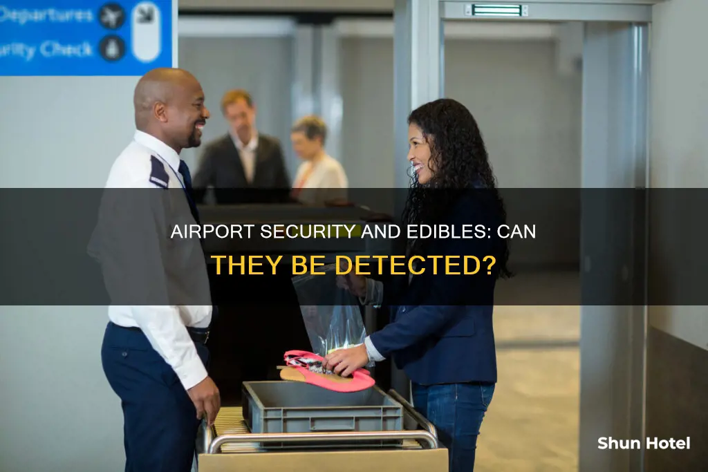 can airport security detect gummy edibles