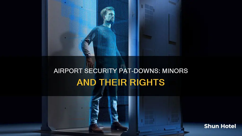 can airport security pat down a minor