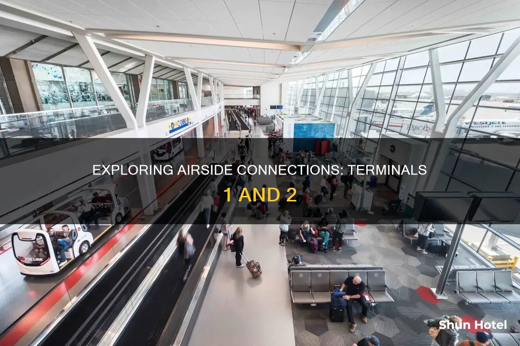 can airport terminal 1 and 2 connected airside