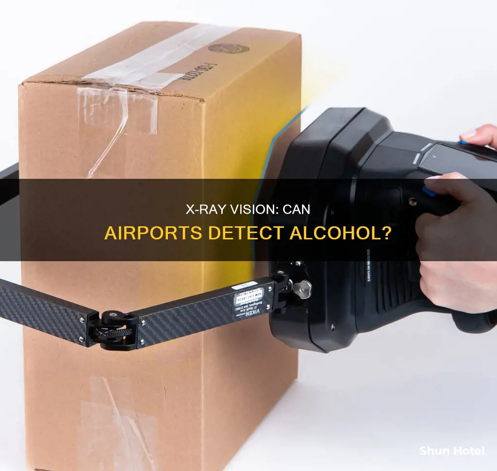 can airport x ray detect alcohol