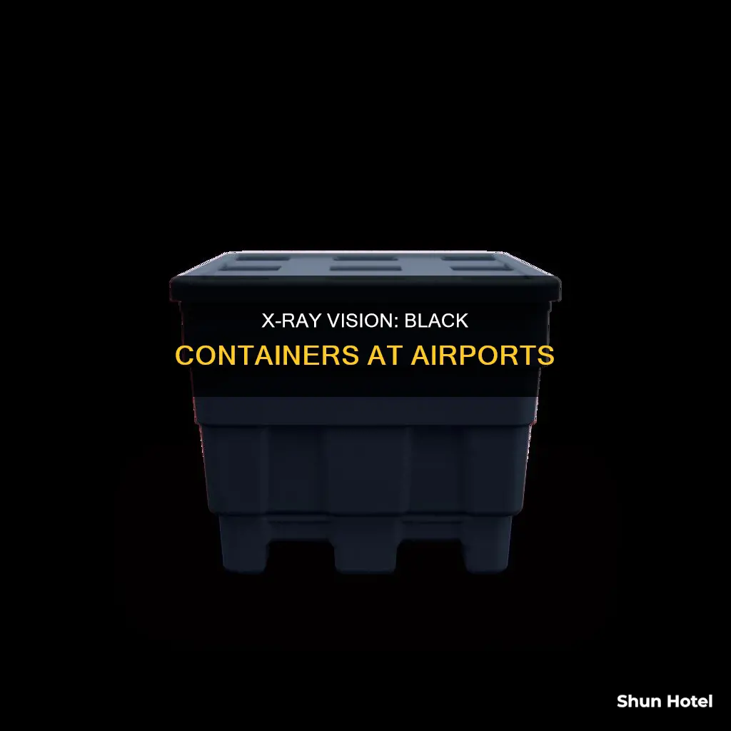 can airport x rays through black containers