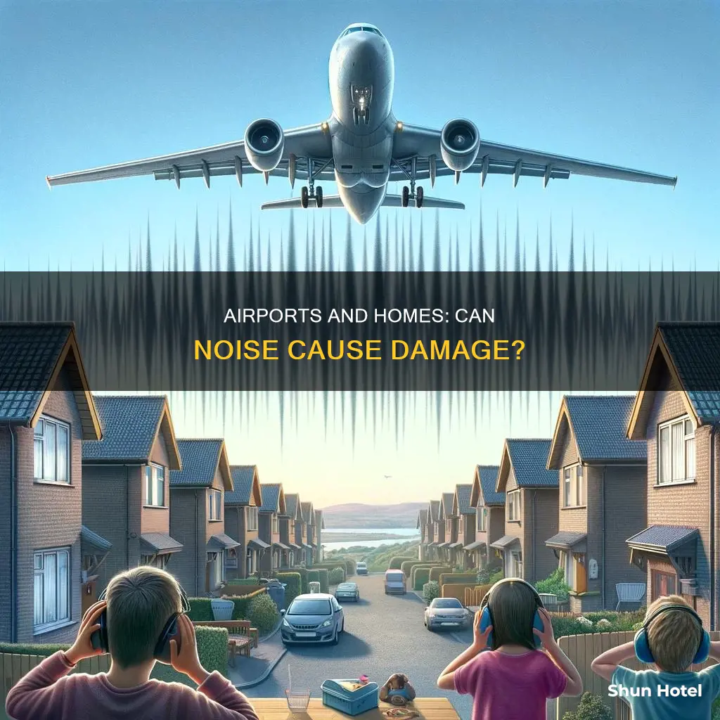 can airports noise cause damage to your home