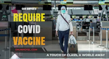 Airports and COVID-19: Can They Require Vaccines?