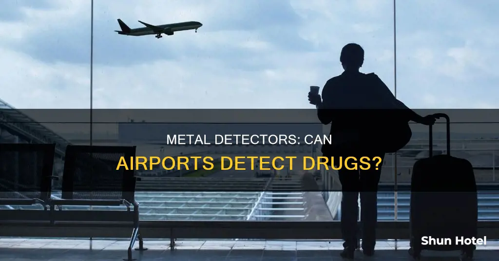 can airports see drugs in a metal detector