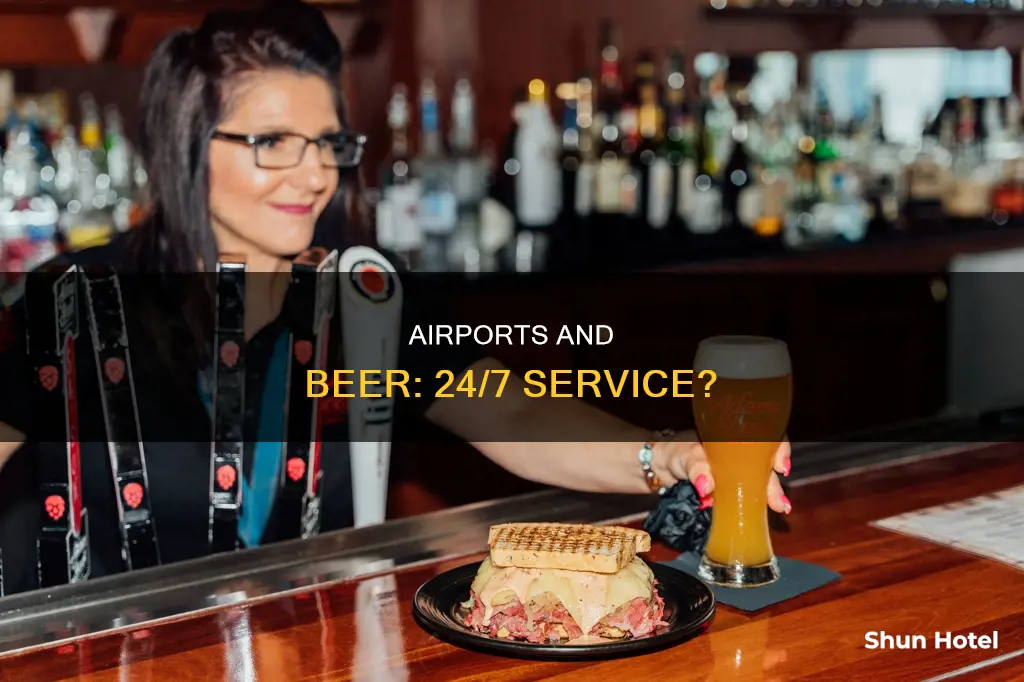 can airports serve beer 24 hours a day