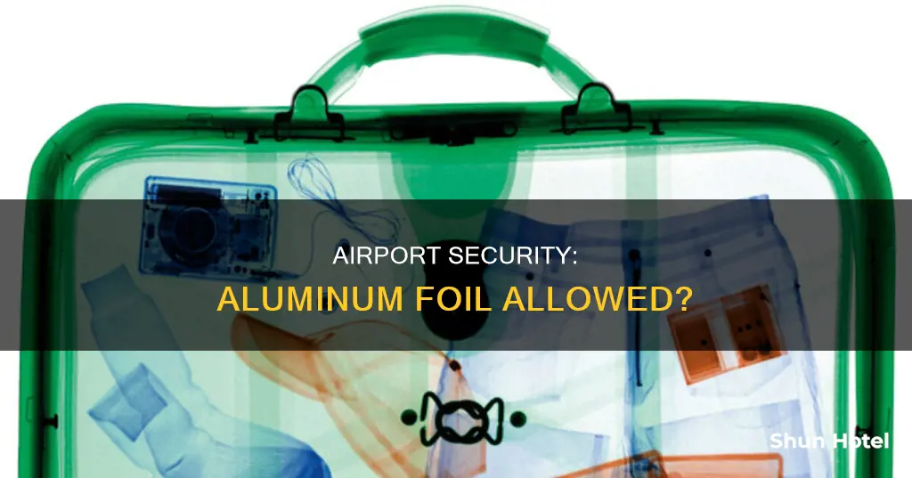 can aluminum foil go through airport security