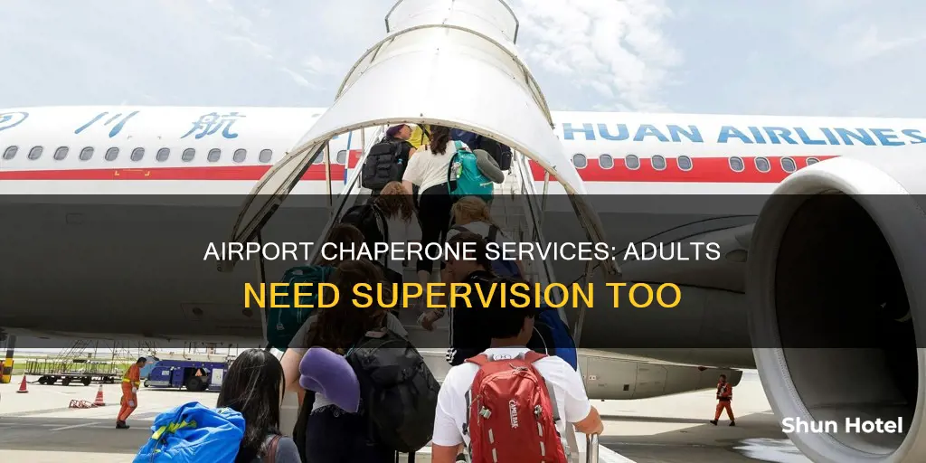 can an adult be chaperoned in an airport