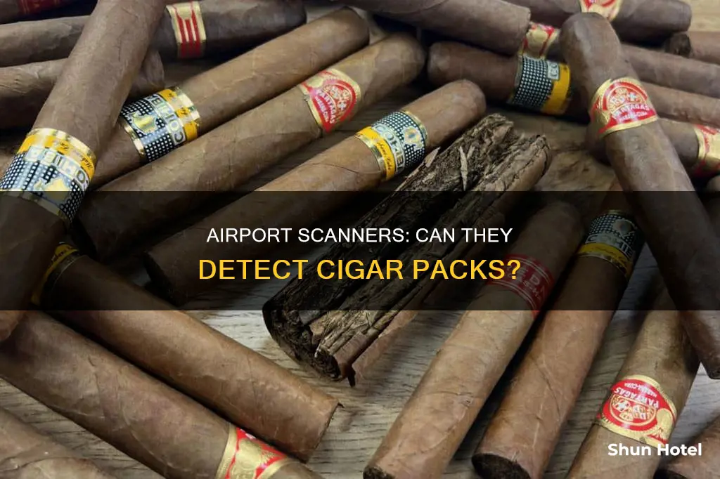 can an airport scanner pick up a cigar pack
