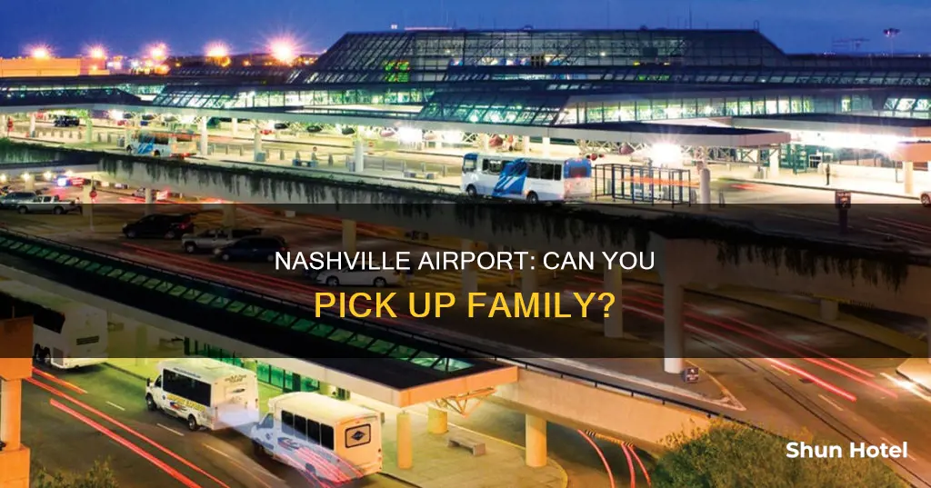 can an individual pick up family at nashville international airport