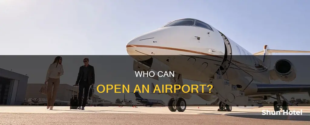 can anybody open an airport