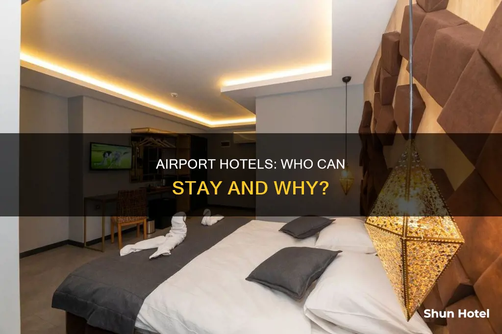 can anyone stay in an airport hotel