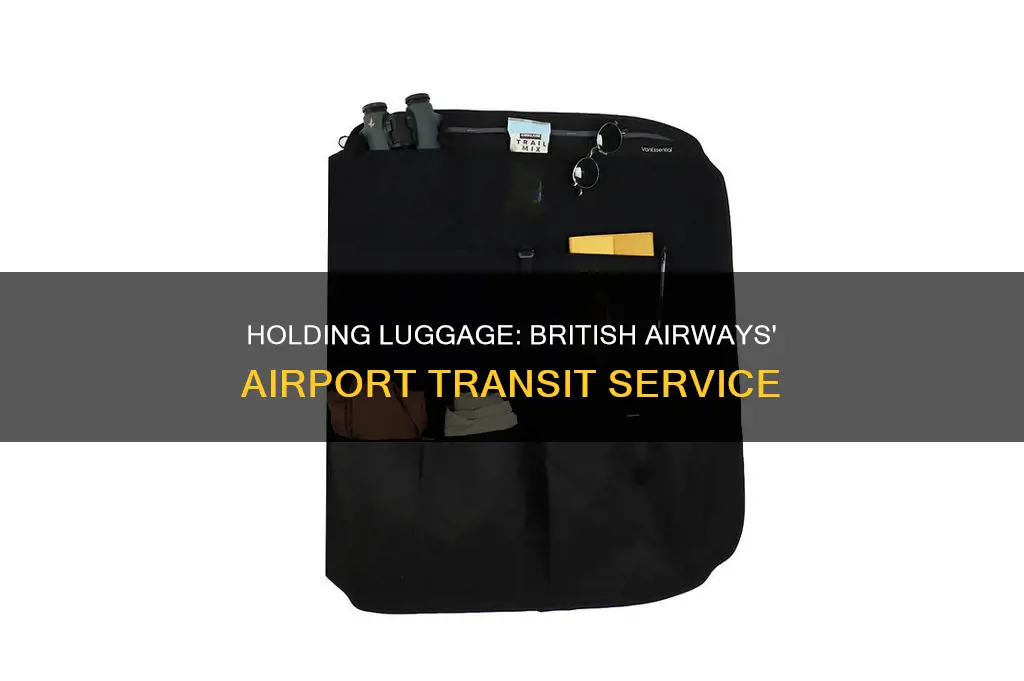 can british airways hold.my bag at airport during transit