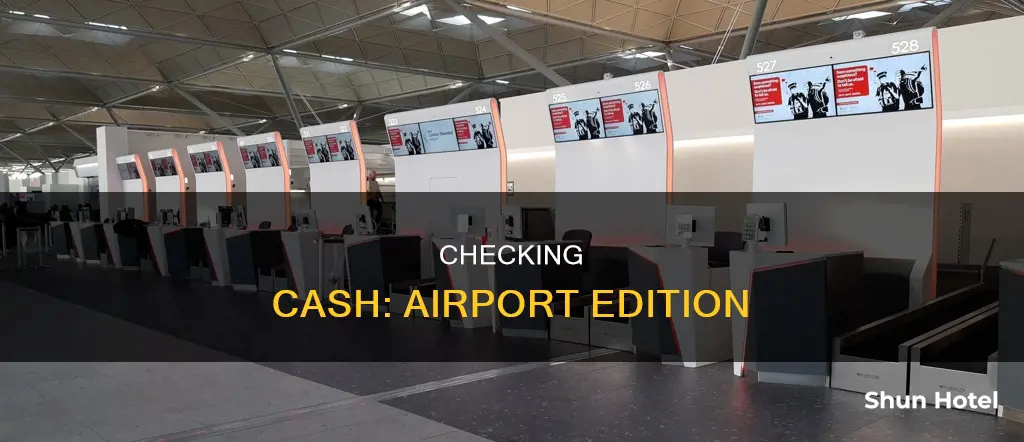 can cash be checked in to a airport
