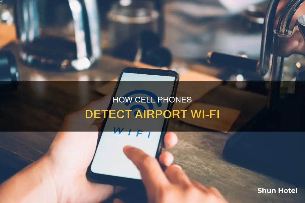 can cell phone pick up wi-fi at airport