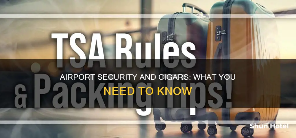can cigars go through airport security