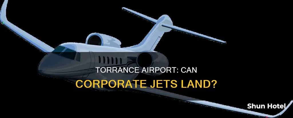 can corporate jets land at torrance airport