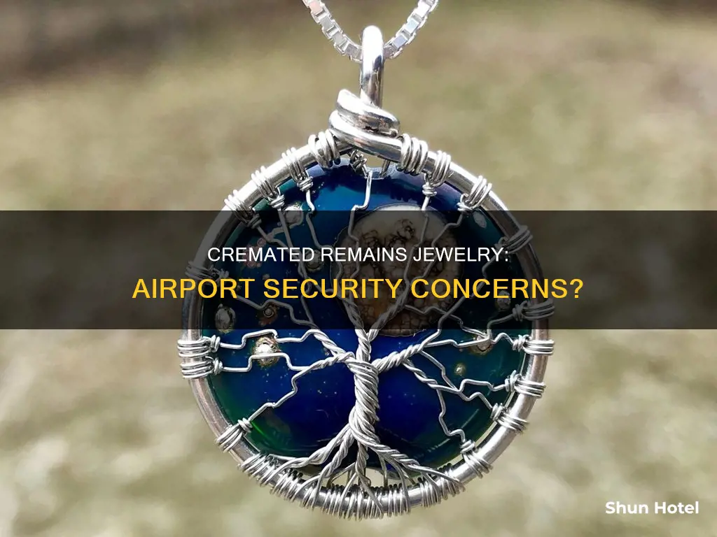 can cremated remains jewelry go through airport security