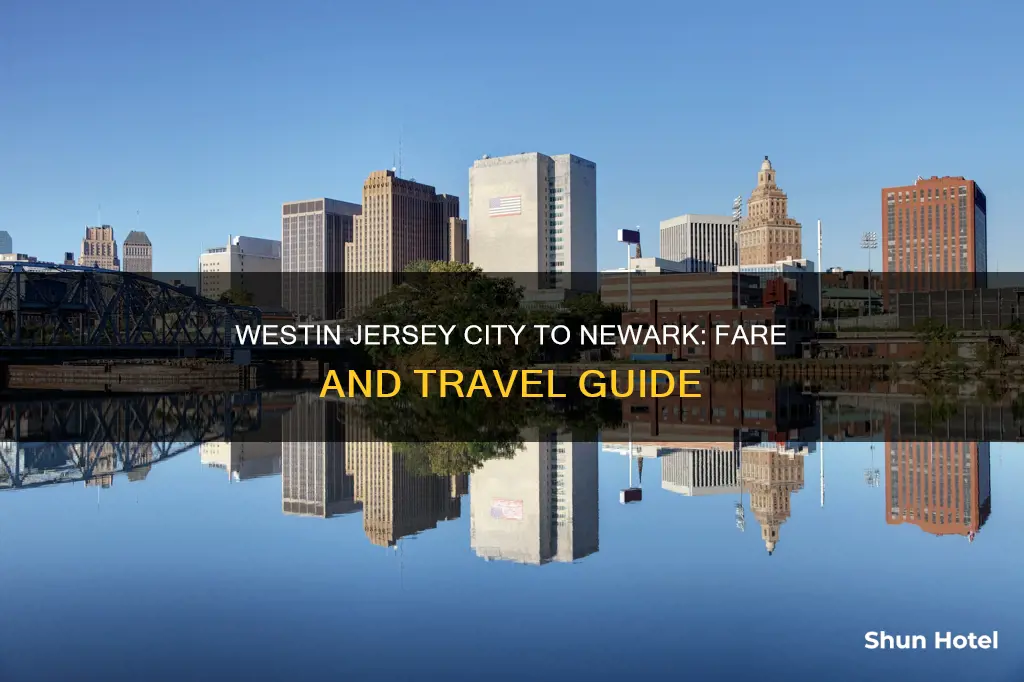can fare from westin jersey city to newark airport
