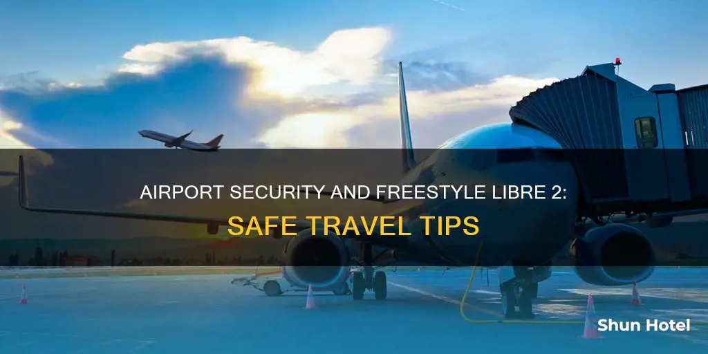 can freestyle libre 2 go through airport security