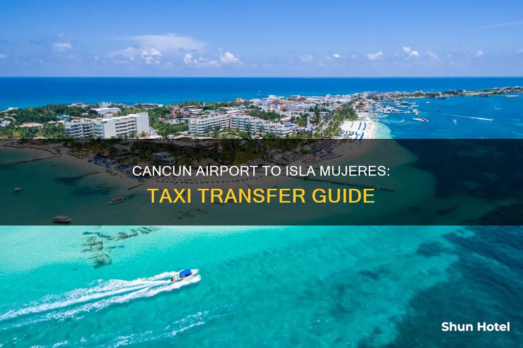 can get taxi from cancun airport to isla mujeres