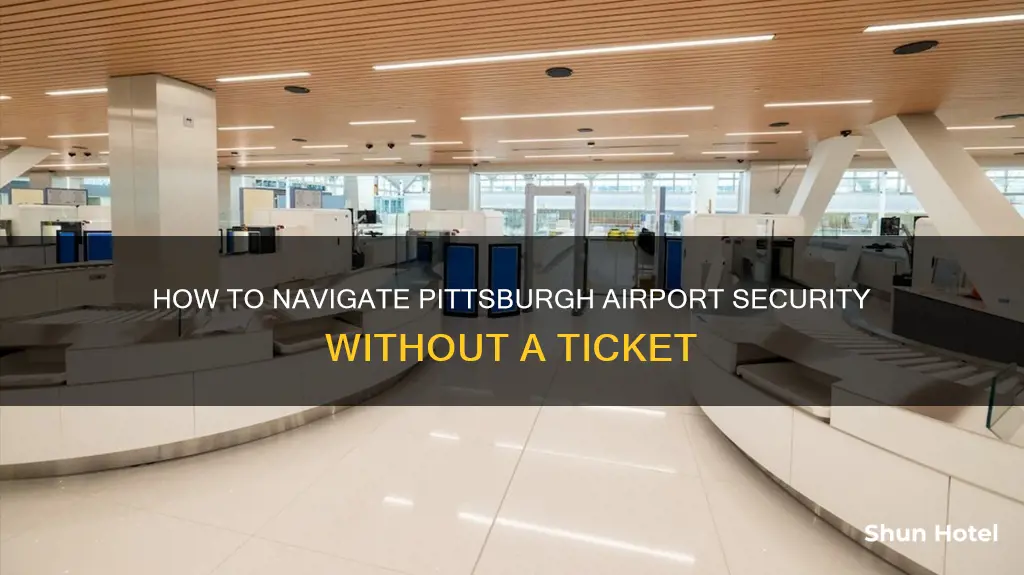 can go past security wirhout ticket pittsburgh airport