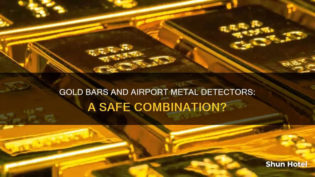 can gold bars go past metal detector in airport