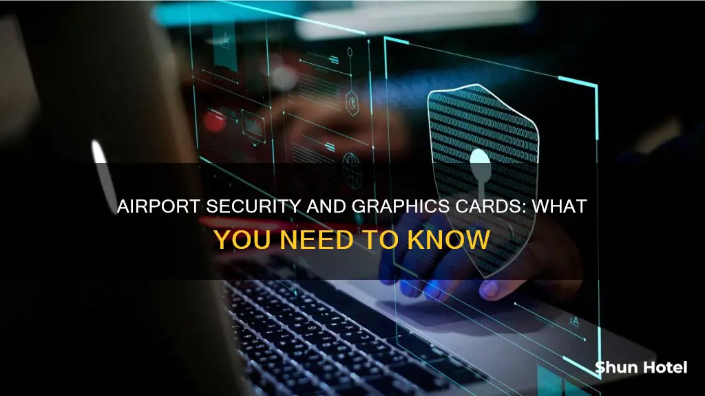 can graphics card pass through airport securities