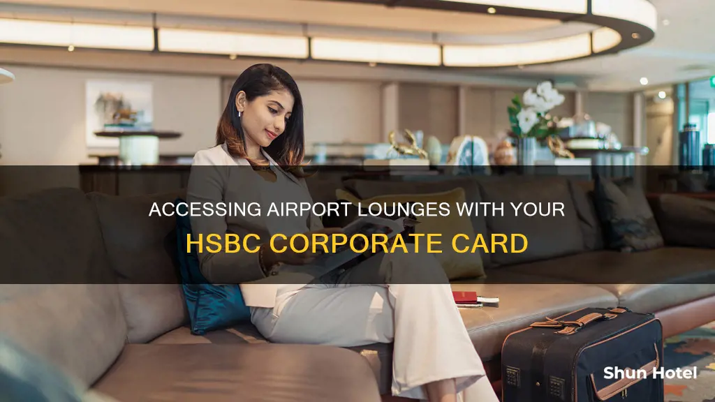 can hsbc corporate card be used at airport lounge