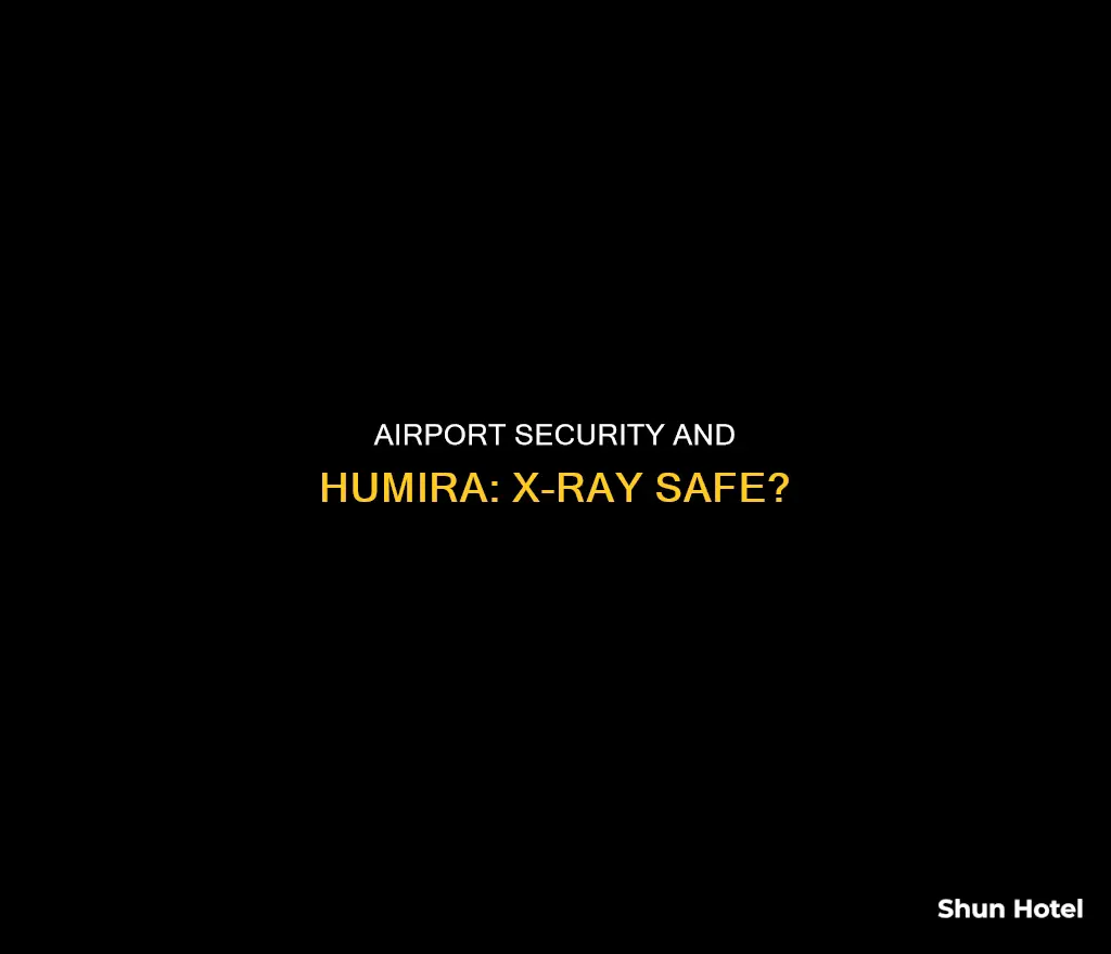 can humira go through airport x ray